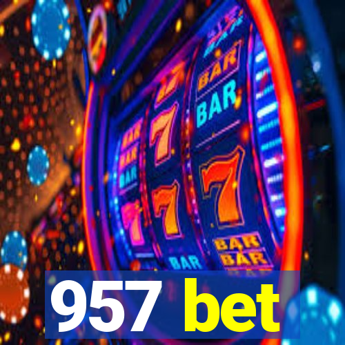 957 bet